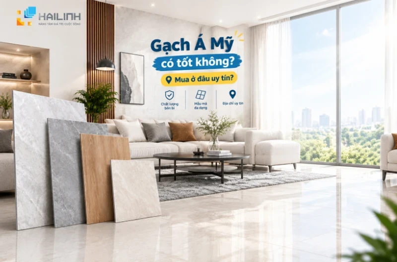 Gạch Á Mỹ có tốt không? Mua ở đâu uy tín?
