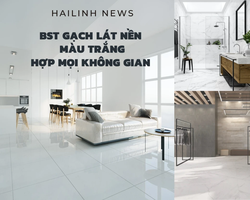 cac mau gach lat nen mau trang phu hop moi khong gian