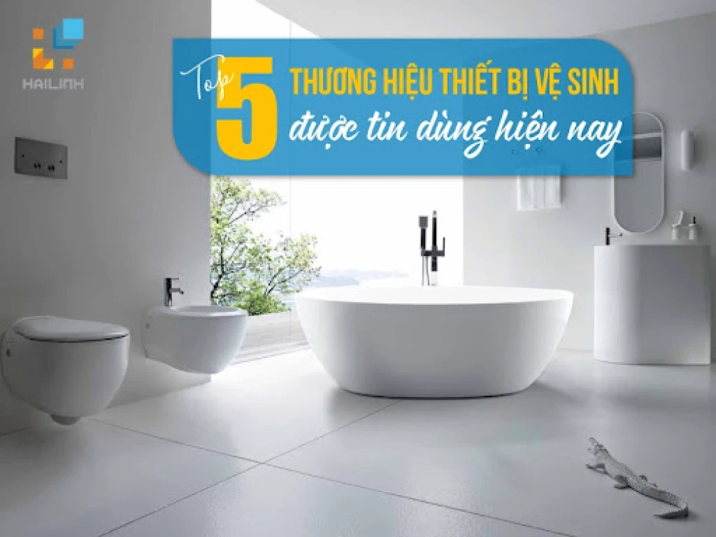 top thiết bị vệ sinh được ưa chuộng nhất hiện nay