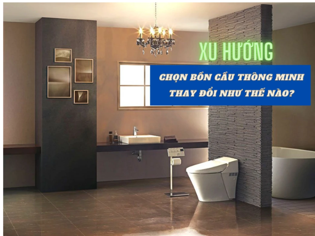 xu huong lua chon bon cau thong minh